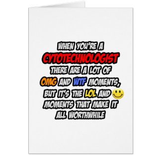 Cytotechnologist .. OMG WTF LOL Cards