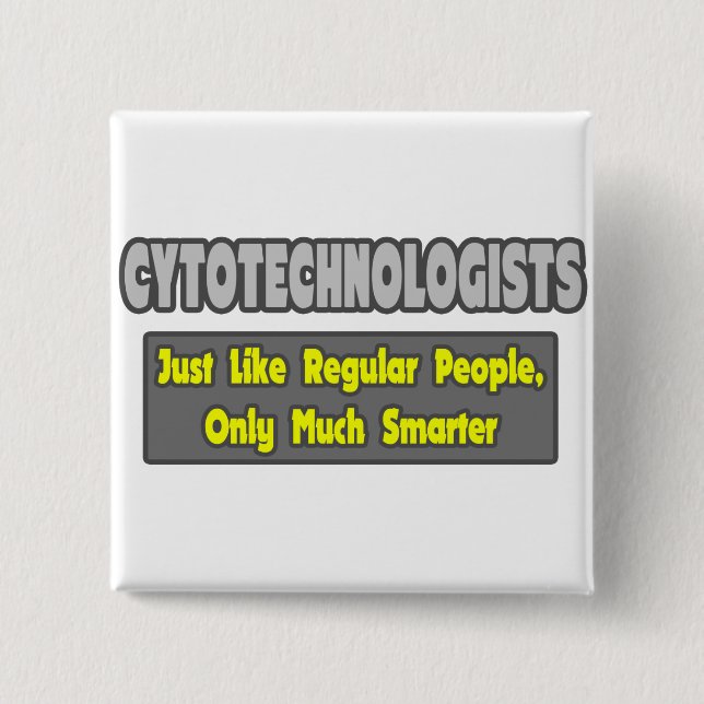 Cytotechnologists .. Smarter Button (Front)