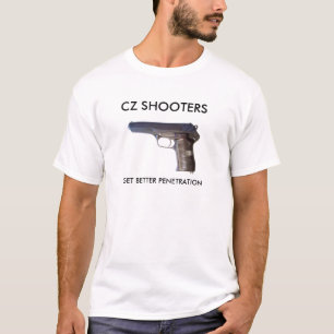 CZ52, CZ SHOOTERS, GET BETTER PENETRATION T-Shirt