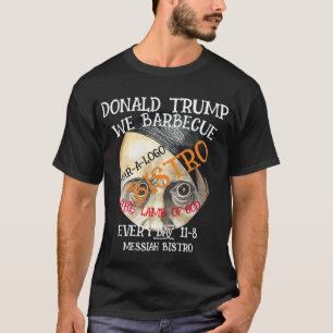CZAR DONALD TRUMP WE BARBECUE LAMB GOD EVERYDAY T-Shirt