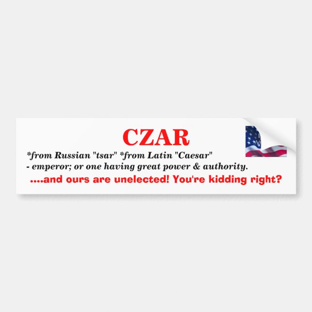 CZAR = Unelected Official No symbols Bumper Sticker (Front)