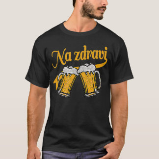 Czech Na Zdravi Cheers Beer mug Drinking Gift T-Shirt