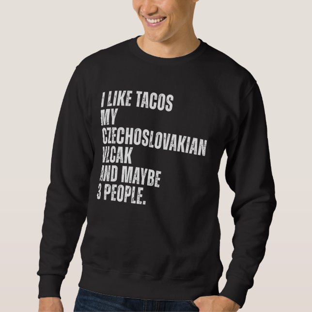 Czechoslovakian Vlcak Dog Owner Tacos Lover Funny  Sweatshirt (Front)