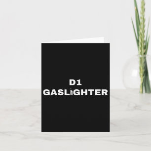 D1 Gaslighter Card
