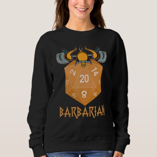 D20 Dice Barbarian Rpg Class Tabletop Roleplaying  Sweatshirt