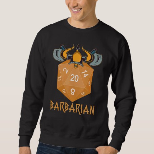 D20 Dice Barbarian Rpg Class Tabletop Roleplaying  Sweatshirt