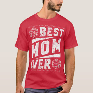 D20 Dice Best Mom Ever Game Master Tabletop Rolepl T-Shirt