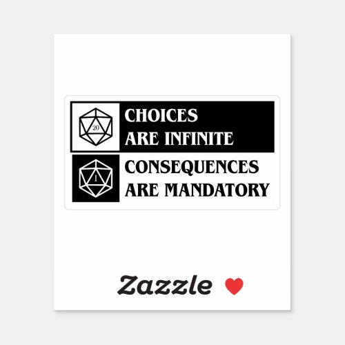 D20 Dice Choices are Infinite Consequences are Man Sticker