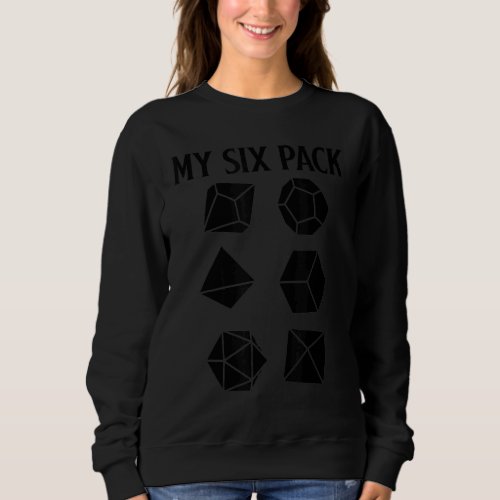 D20 Dice Rpg Dragons Gamer Check Out My Six Pack D Sweatshirt
