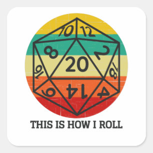 D20 This is How I roll retro dice Square Sticker