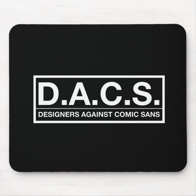 D.A.C.S. Designers Against Comic Sans Mouse Pad (Front)