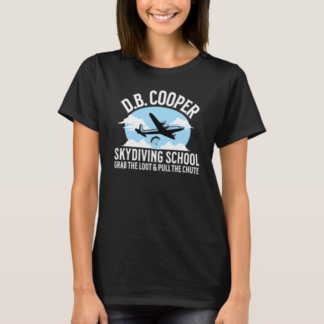 D B Cooper Skydiving School Parody Grab The Loot T-Shirt (Front)