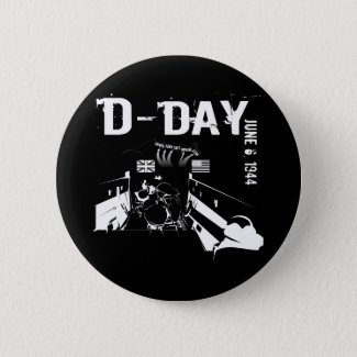D-DAY 6th June 1944 Pinback Button