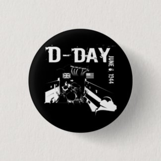 D-DAY 6th June 1944 Pinback Button