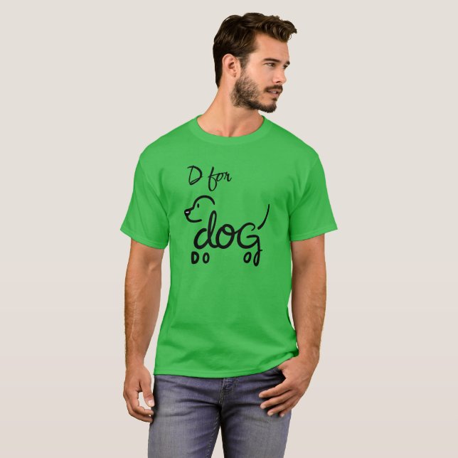 D for Dog T-Shirt (Front Full)