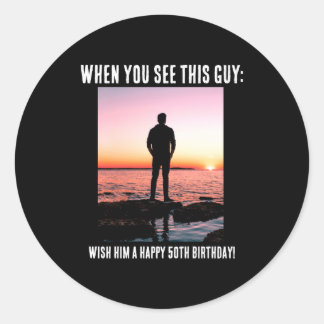 D Funny 50th Milestone Birthday  Classic Round Sticker