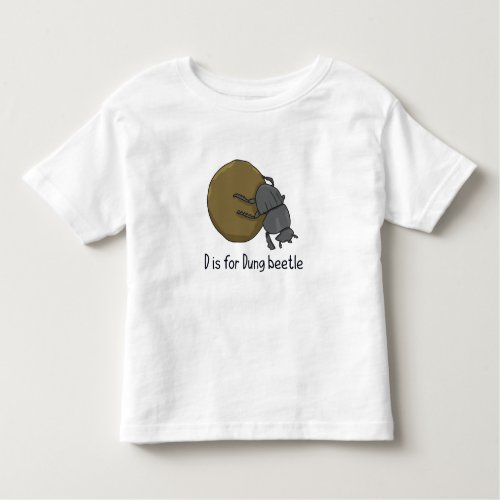 D is for Dung beetle Toddler T_shirt