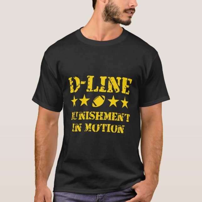 D-Line Punishment In Motion Football Defensive Lin T-Shirt (Front)