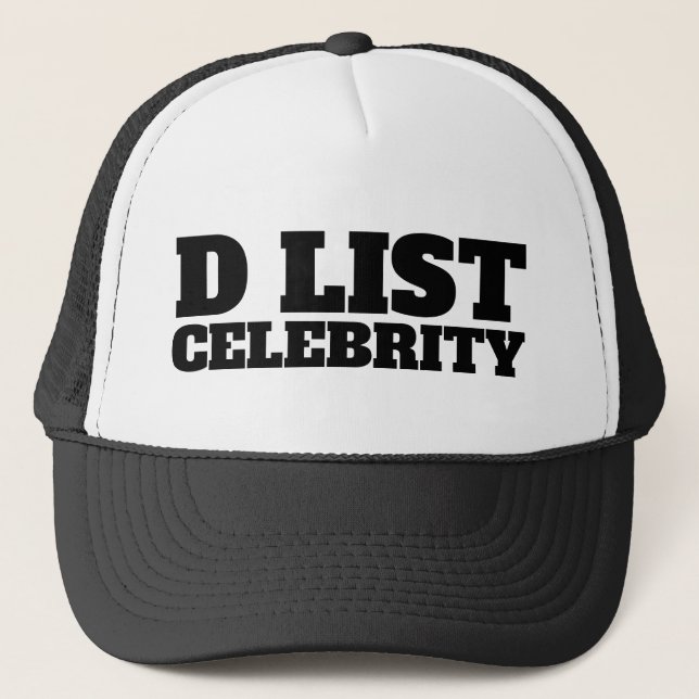 D LIST CELEBRITY TRUCKER HAT (Front)