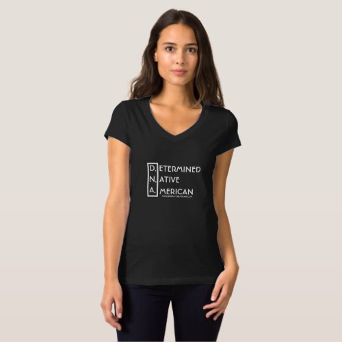 DNA _ Determined Native American T_Shirt