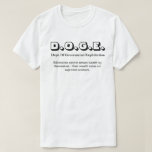 D.O.G.E. Dept. Of Gov. Exploitation..... T-Shirt