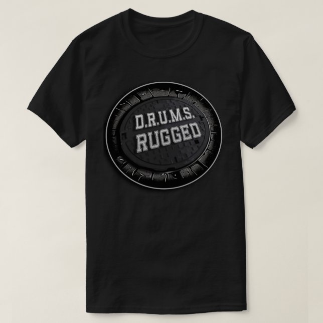 D.R.U.M.S. RUGGED MANHOLE COVER T-shirt (Design Front)