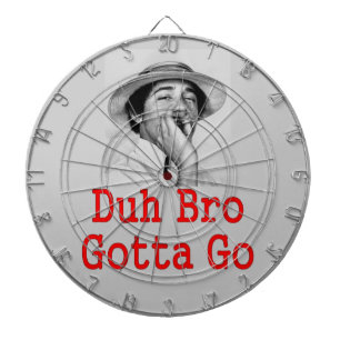 DA BRO GOTTA GO DARTBOARD WITH DARTS