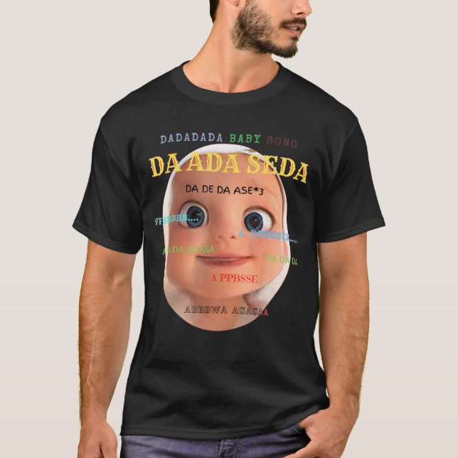 Da da da baby Short Sleeve   Song funny T-Shirt (Front)