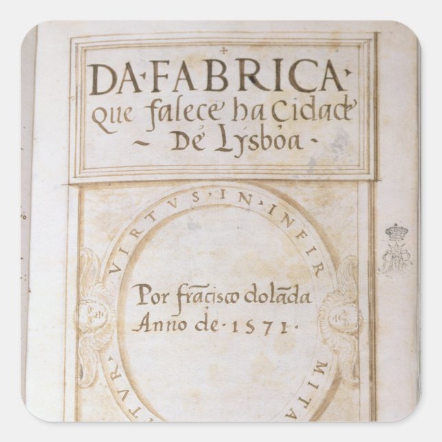 Da Fabrica que falece ha Cidade de Lysboa' Square Sticker (Front)