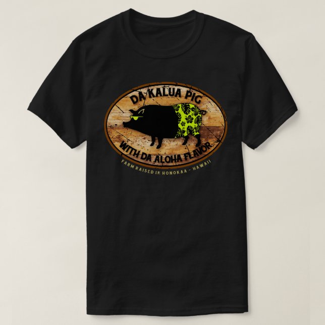 Da Kalua Pig T-Shirt (Design Front)