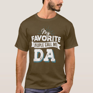 Da My Favorite People Call Me Da T-Shirt