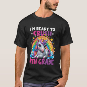 Dabbin Unicorn I'm ready to crush 4th Grade Girls T-Shirt