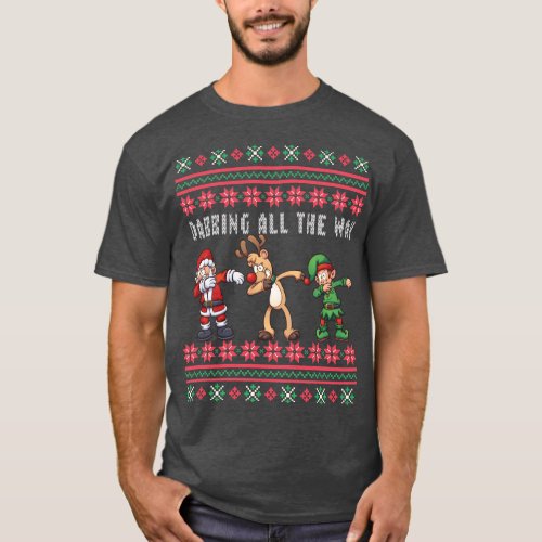 Dabbing All the Way Santa Reindeer Elf Ugly Xmas T_Shirt