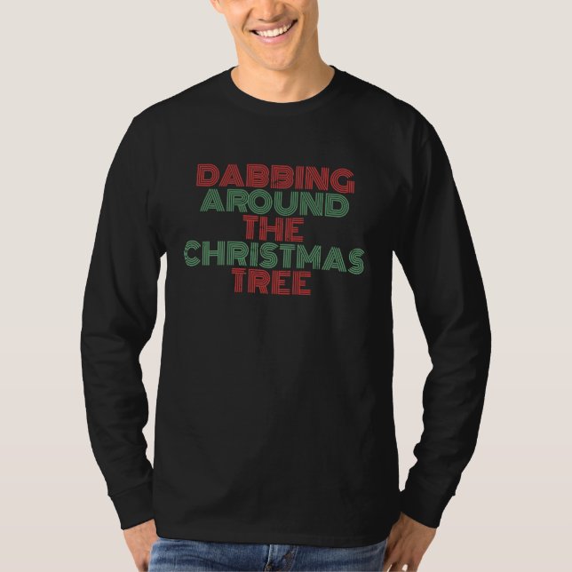 Dabbing Around The Christmas Tree  distressed T-Shirt (Front)