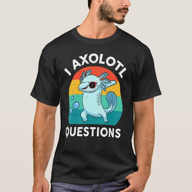 Dabbing Axolotl  Kids I Axolotl Questions Salamand T-Shirt (Front)