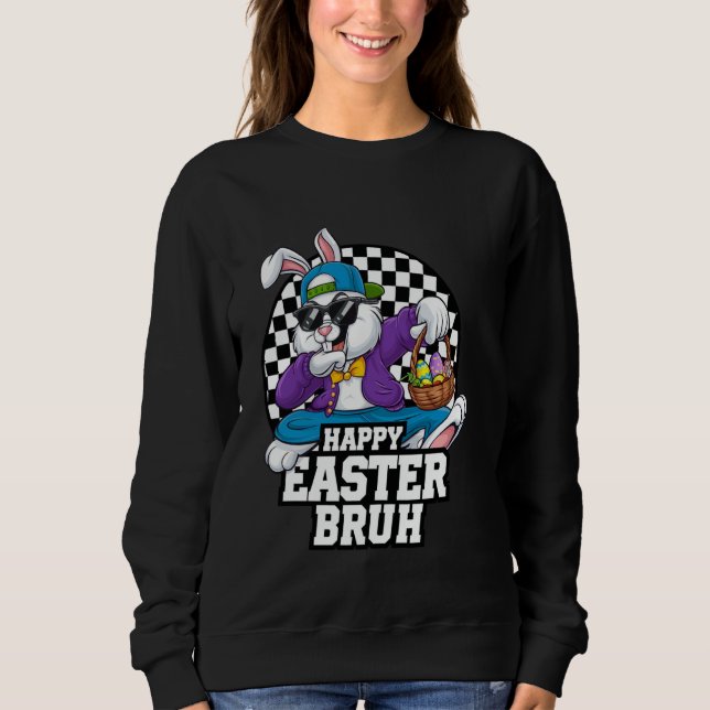 Dabbing Bunny Easter Bruh Meme Funny Saying Teens  Sweatshirt (Front)