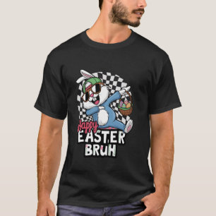 Dabbing Bunny Easter Bruh Meme Funny Saying Teens T-Shirt