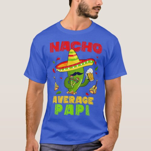 Dabbing Cactus Nacho Average Papi Cinco De Mayo Fi T_Shirt