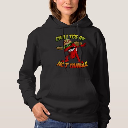 Dabbing Chili Pepper Shirt Chili Today Hot Tamale Hoodie