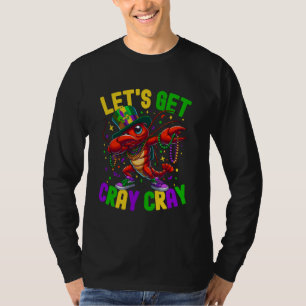 Dabbing Crawfish Mardi Gras Let's Get Cray Cray Ca T-Shirt