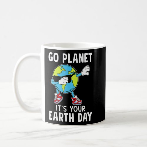 Dabbing Earth Go Planet Its Your Earth Day 52th A Coffee Mug