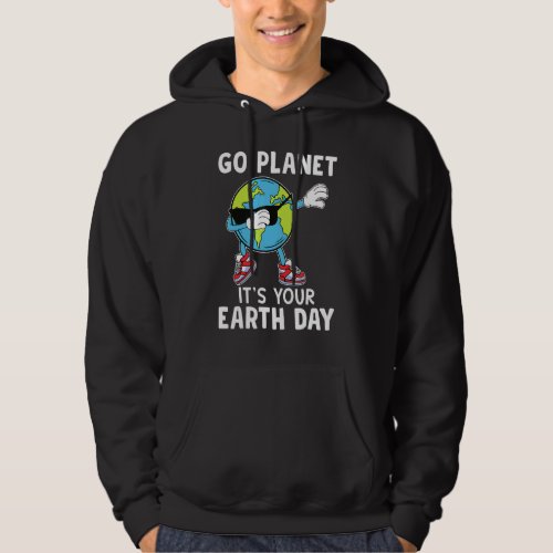 Dabbing Earth Go Planet Its Your Earth Day 52th A Hoodie