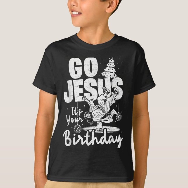 Dabbing Go Jesus It's Your Birthday Merry Christma T-Shirt (Front)