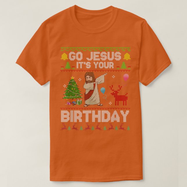 Dabbing Go Jesus Its Your Birthday Merry Christmas T-Shirt (Design Front)