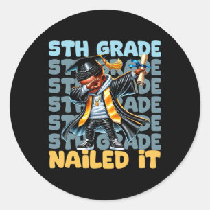 Dabbing Graduation Boy 5th Grade Nailed It Cl Of 2 Classic Round Sticker