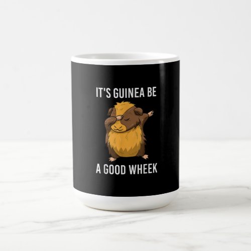 Dabbing Guinea Pig Its Guinea Be A Good Wheek Coffee Mug