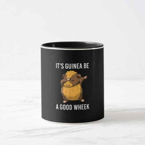 Dabbing Guinea Pig Its Guinea Be A Good Wheek Mug