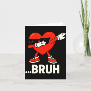 Dabbing Heart Sungles Bruh Meme Funny Valentine Card