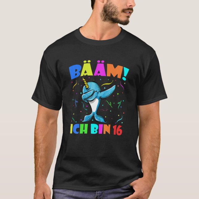 Dabbing Narwhal Bääm Ich Bin 16 - Kids 16Th Birthd T-Shirt (Front)