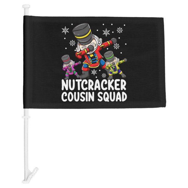 Dabbing Nutcracker Cousin Squad Funny Matching  Car Flag (Front)